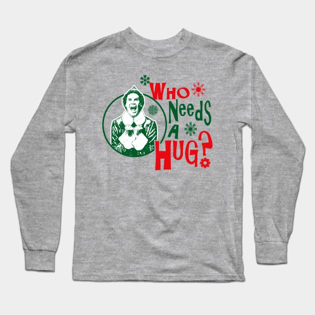 Who Needs A Hug? Buddy The Elf Lts Long Sleeve T-Shirt by Alema Art